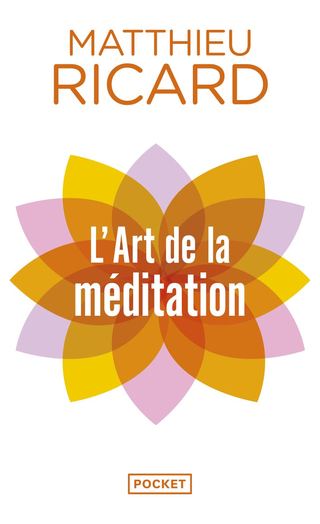 L'Art de la meditation, Matthieu Ricard